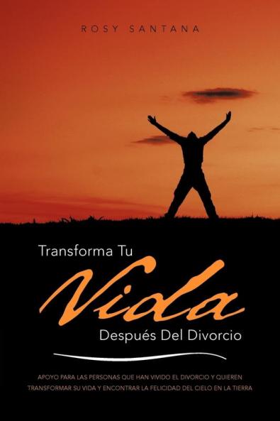 Transforma Tu Vida Despues del Divorcio