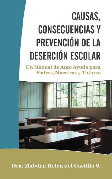 Causas Consecuencias y Prevencion de La Desercion Escolar