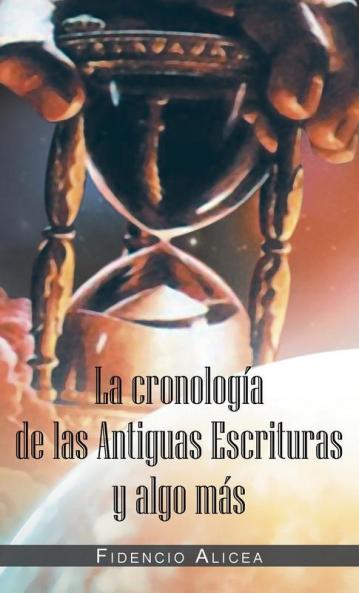 La Cronolog��a De Las Antiguas Escrituras Y Algo M��s