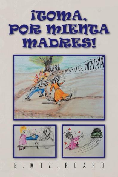 Toma Por Mienta Madres!