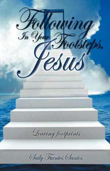 Following in Your Footsteps Jesus.