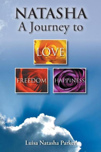 Natasha a Journey to Freedom Love and Happiness