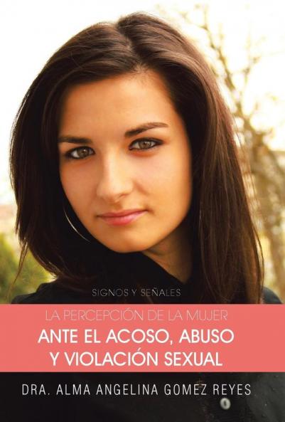 La Percepcion de La Mujer Ante El Acoso Abuso y Violacion Sexual