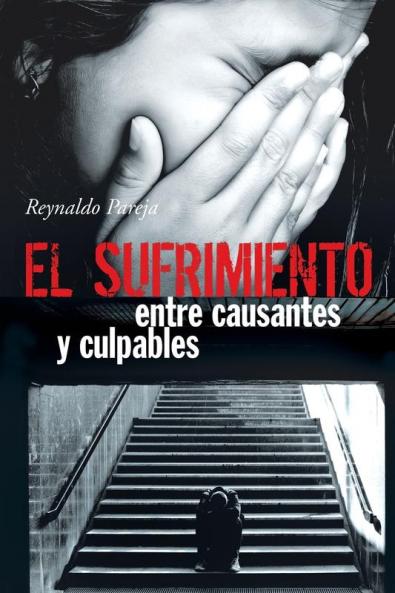 El Sufrimiento Entre Causantes y Culpables
