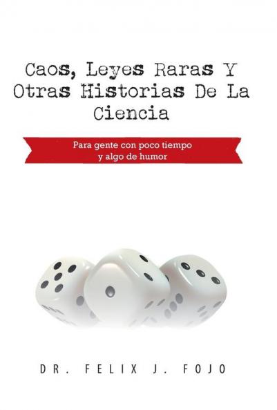 Caos Leyes Raras y Otras Historias de La Ciencia