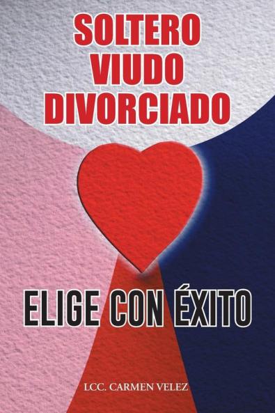 ELIGE CON ��XITO                SOLTERO VIUDO O DIVORCIADO