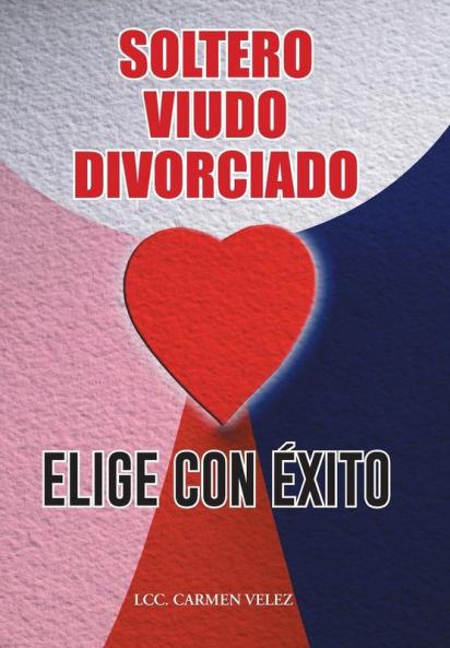 ELIGE CON ��XITO                SOLTERO VIUDO O DIVORCIADO
