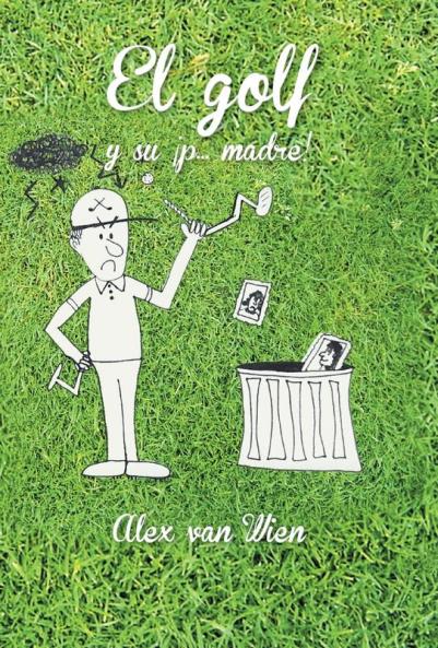 El Golf y Su P... Madre!