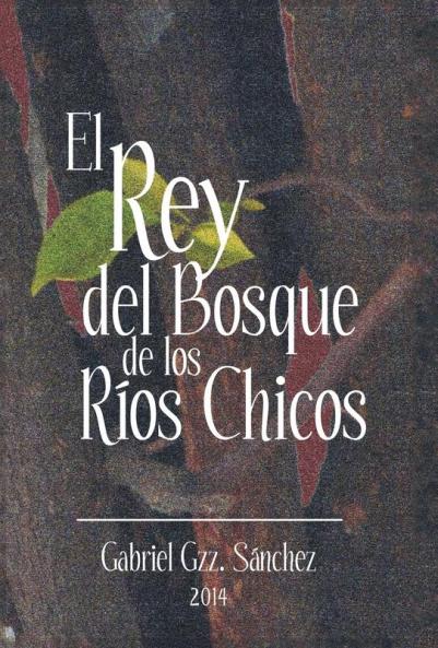 El Rey del Bosque de Los Rios Chicos