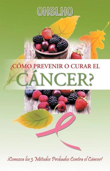 ��C��mo Prevenir o Curar el C��NCER?