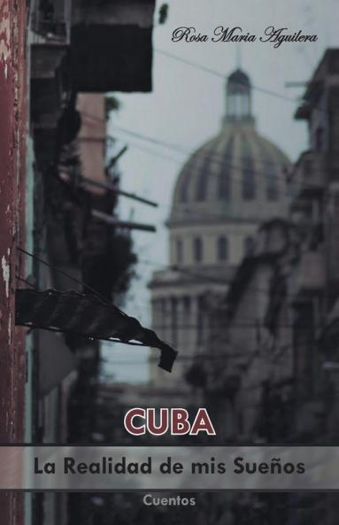 Cuba la realidad de mis sue��os