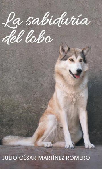 La Sabiduría Del Lobo (Spanish Edition)