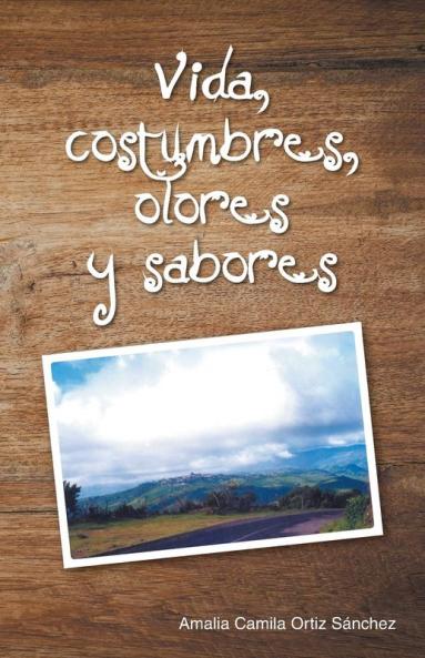 Vida costumbres olores y sabores