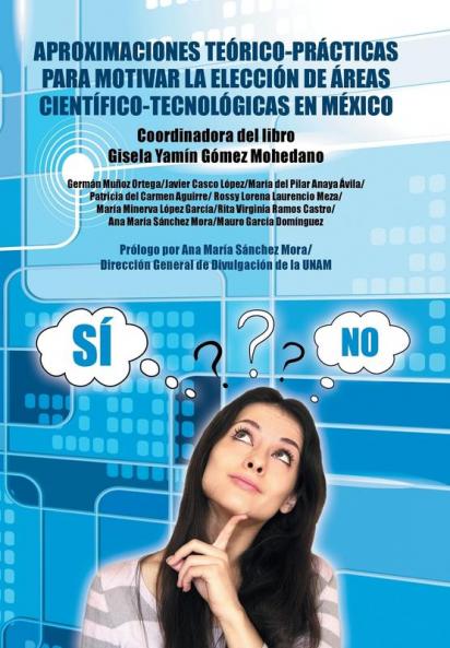 Aproximaciones te��rico-pr��cticas para motivar la elecci��n de ��reas cient��fico-tecnol��gicas en M��xico