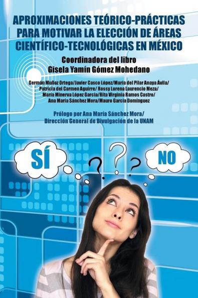 Aproximaciones teórico-prácticas para motivar la elección de áreas científico-tecnológicas en México (Spanish Edition)