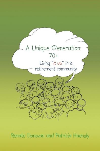A Unique Generation: 70+: Living "it Up" in a Retirement Community