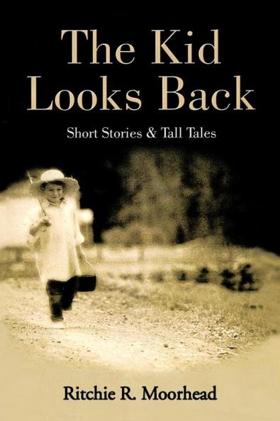The Kid Looks Back-Short Stories & Tall Tales