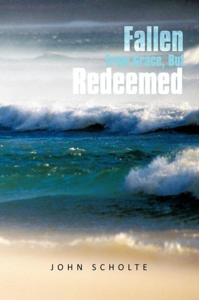 Fallen from Grace But Redeemed