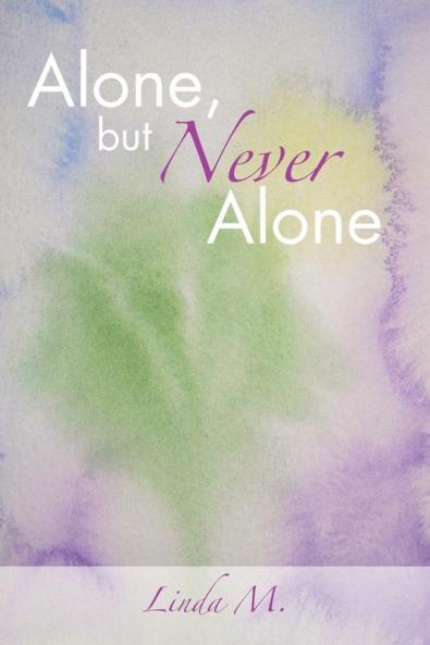 Alone But Never Alone