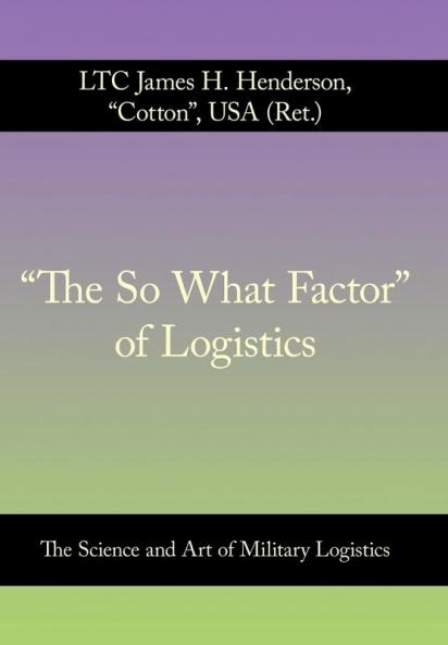 The So What Factor of Logistics