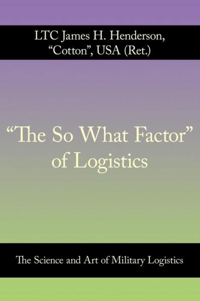The So What Factor of Logistics