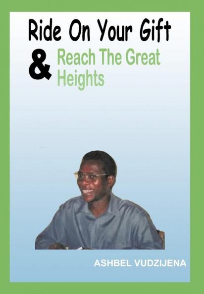 Ride On Your Gift & Reach The Great Heights