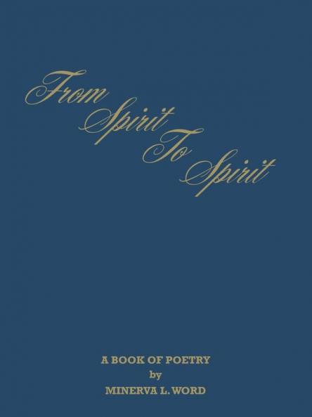 From Spirit to Spirit: A Book of Poetry
