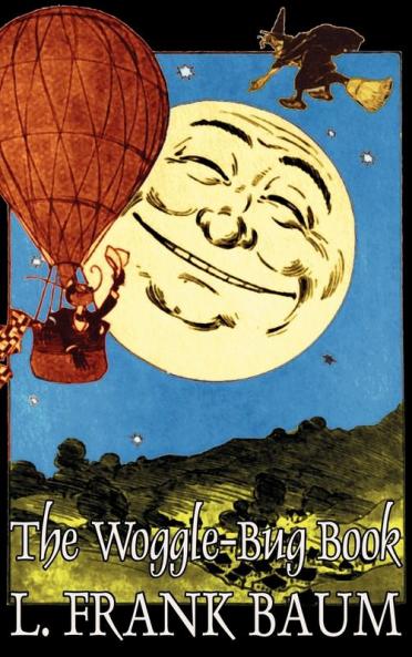 The Woggle-Bug Book by L. Frank Baum Fiction Classics Fantasy Fairy Tales Folk Tales Legends & Mythology