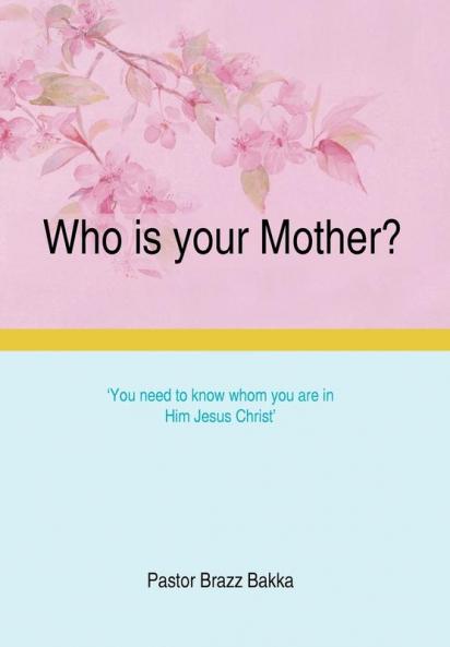 Who Is Your Mother?
