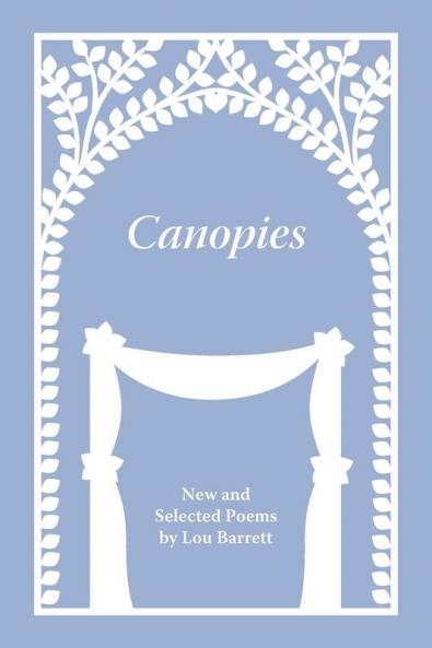 Canopies: Poems by Lou Barrett