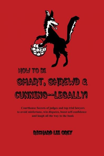 How to Be Smart Shrewd & Cunning - Legally!