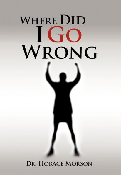 Where Did I Go Wrong