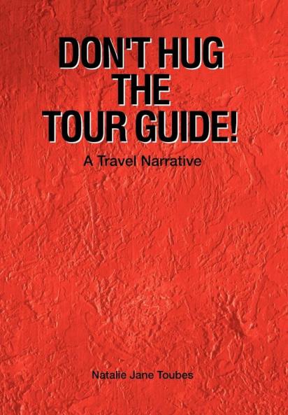 Don't Hug The Tour Guide!