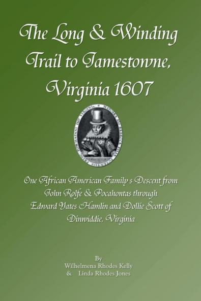 The Long & Winding Trail to Jamestowne Virginia 1607