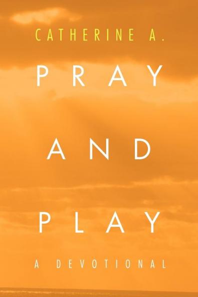 Pray and Play: A Devotional