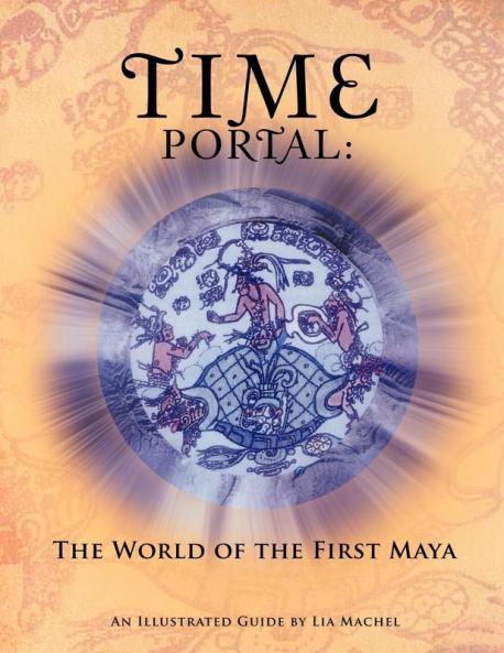 Time Portal: The World of the First Maya