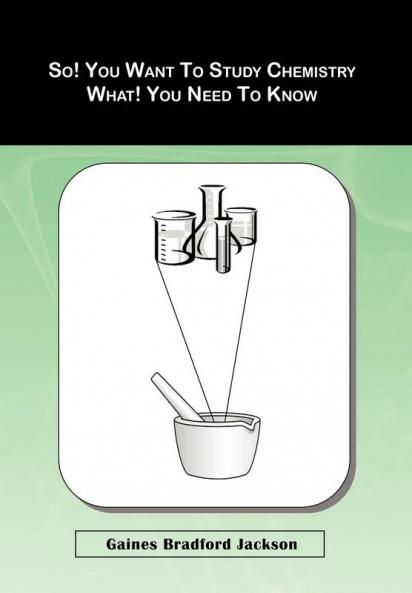 So! You Want To Study Chemistry What! You Need To Know