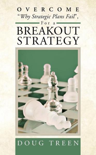 Overcome Why Strategic Plans Fail for a Breakout Strategy