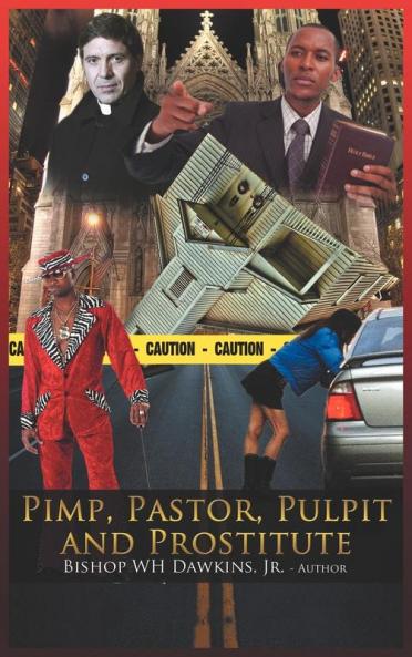 Pimps Pastors Pulpits and Prostitutes