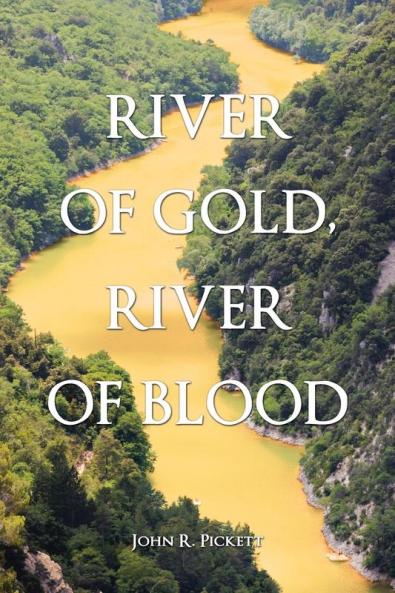 RIVER OF GOLD RIVER OF BLOOD