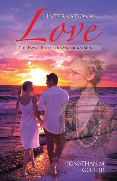 International Love: The Hand Book for American Men