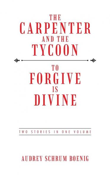 The Carpenter and the Tycoon/To Forgive Is Divine