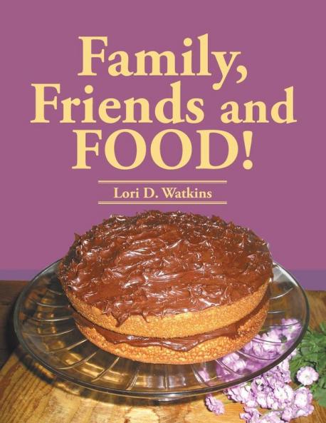 Family Friends and Food!