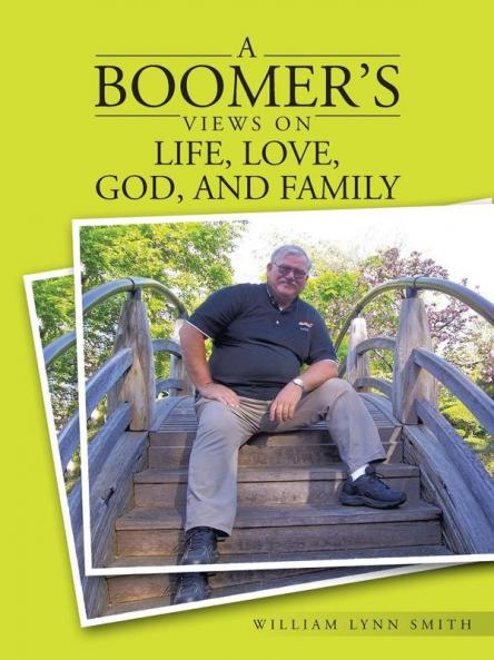 A Boomer's Views on Life Love God and Family