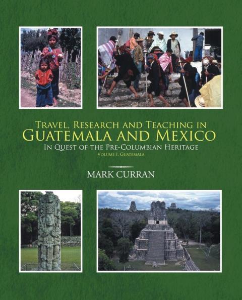 Travel Research and Teaching in Guatemala and Mexico