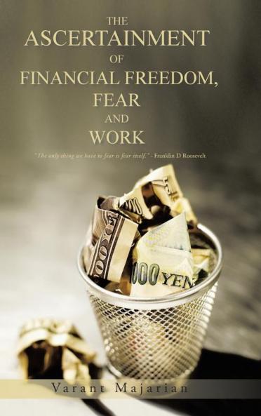 The Ascertainment of Financial Freedom Fear and Work