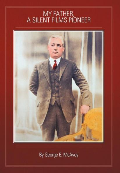 My Father a Silent Films Pioneer