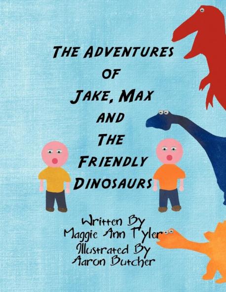 The Adventures of Jake Max and The Friendly Dinosaurs