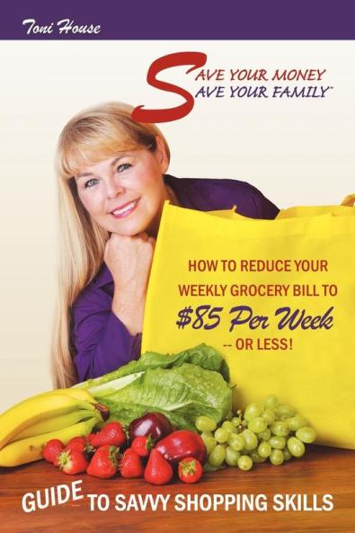 Save Your Money Save Your Family TM Guide to Savvy Shopping Skills