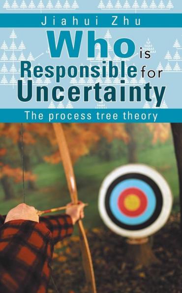 Who is Responsible for Uncertainty: The Process Theory